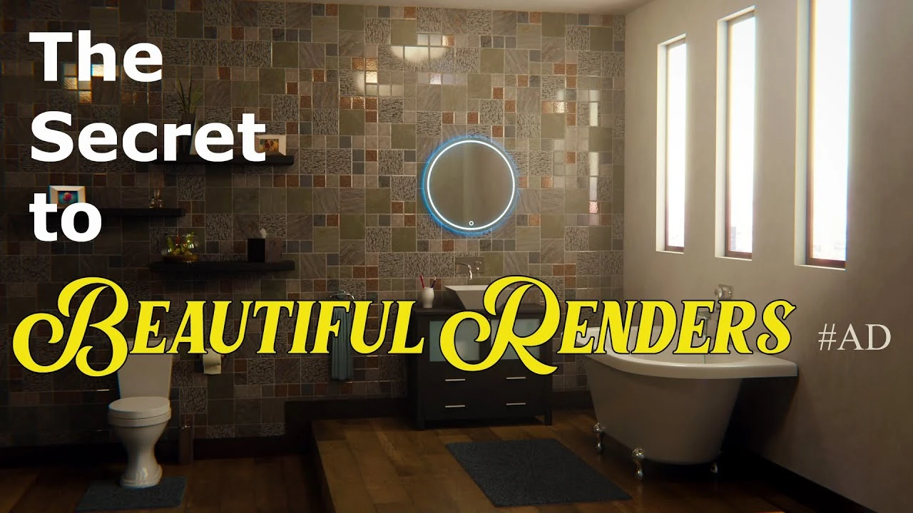 The Secret to Beautiful Renders