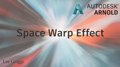 Arnold tutorial - Rendering a space warp effect in MtoA