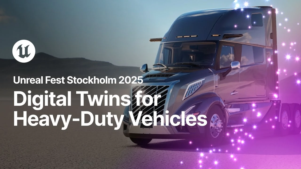 Beyond the Configurator: Digital Twins for Heavy-Duty Vehicles | Unreal Fest Stockholm 2025