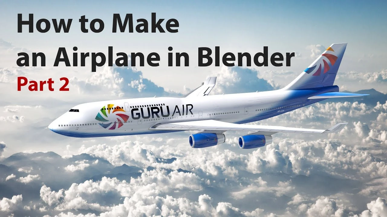 Blender Tutorial: How to Make an Airplane Part 2/2