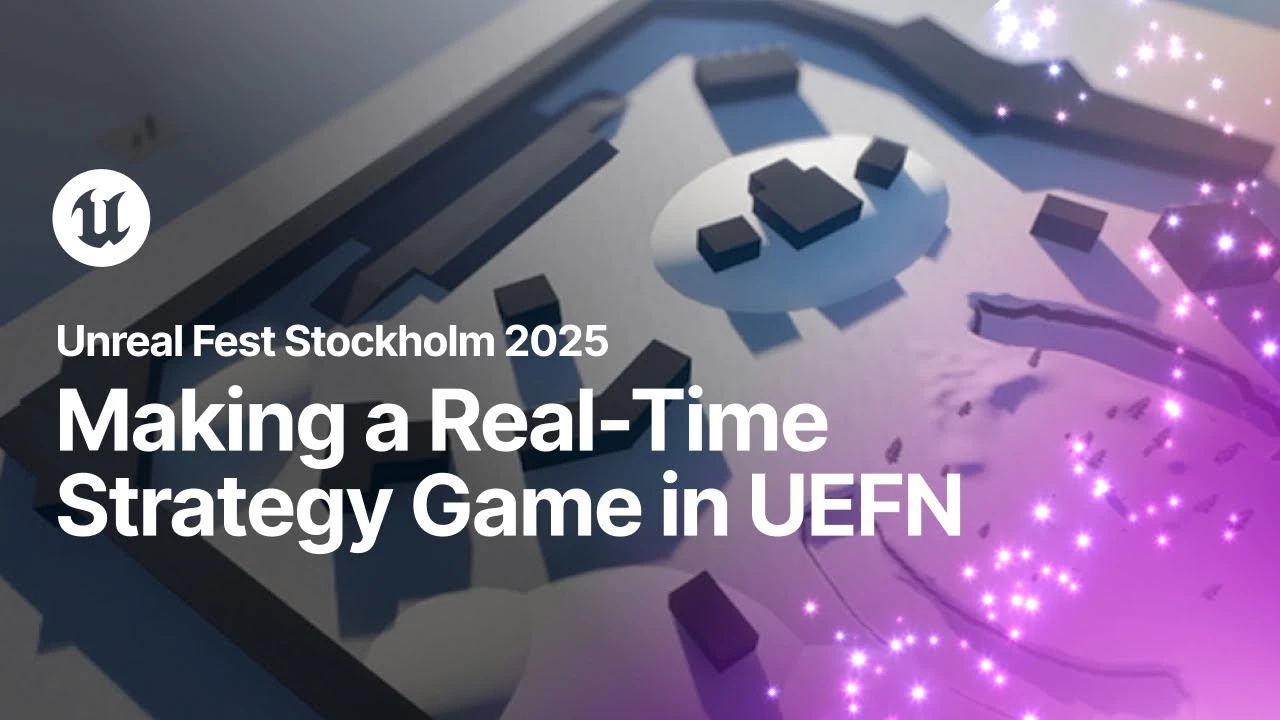 Florian and Sam Make a Real-Time Strategy Game in UEFN | Unreal Fest Stockholm 2025
