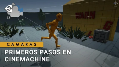 Fundamentos de Unity - Cámaras: Primeros pasos en Cinemachine